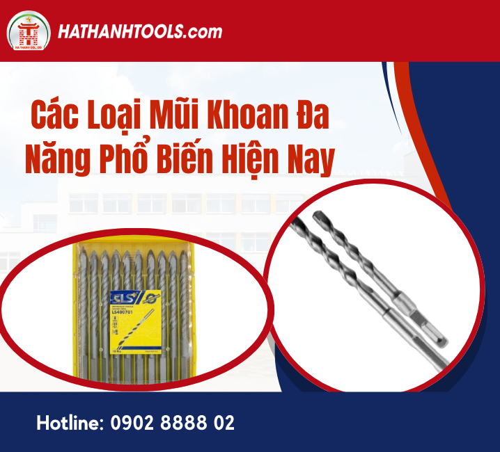 Các Loại Mũi Khoan Đa Năng Phổ Biến Hiện Nay