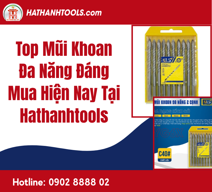 Top Mũi Khoan Đa Năng Đáng Mua Hiện Nay Tại Hathanhtools
