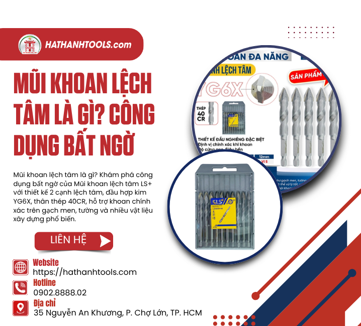 Mũi Khoan Lệch Tâm Là Gì? Công Dụng Bất Ngờ