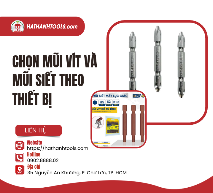 Chọn mũi vít và mũi siết theo thiết bị