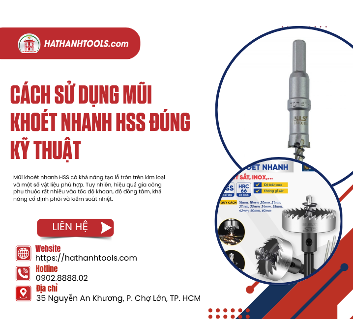Cách Sử Dụng Mũi Khoét Nhanh HSS Đúng Kỹ Thuật