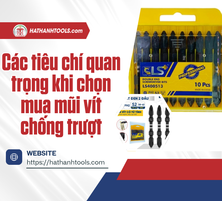 Các tiêu chí quan trọng khi chọn mua mũi vít chống trượt