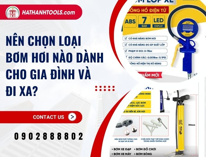 Nên chọn loại bơm hơi nào dành cho gia đình và đi xa? Bí kíp mua sắm thông minh