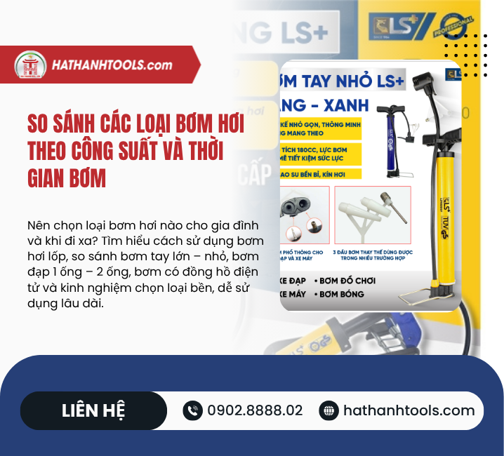 So sánh các loại bơm hơi theo công suất và thời gian bơm