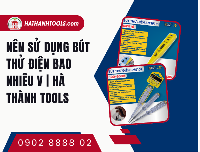 Giải đáp thắc mắc: Nên sử dụng Bút thử điện bao nhiêu V để đảm bảo an toàn?