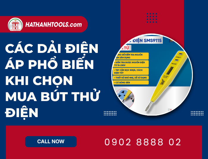 Các dải điện áp phổ biến khi chọn mua Bút thử điện