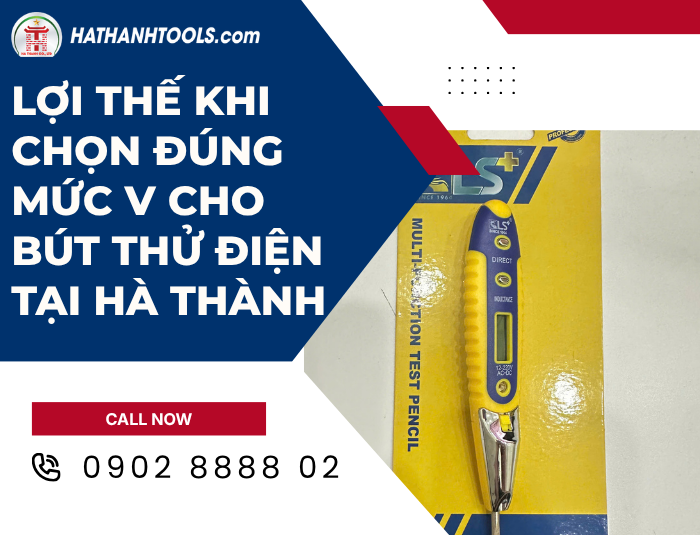 Lợi thế khi chọn đúng mức V cho Bút thử điện tại Hà Thành