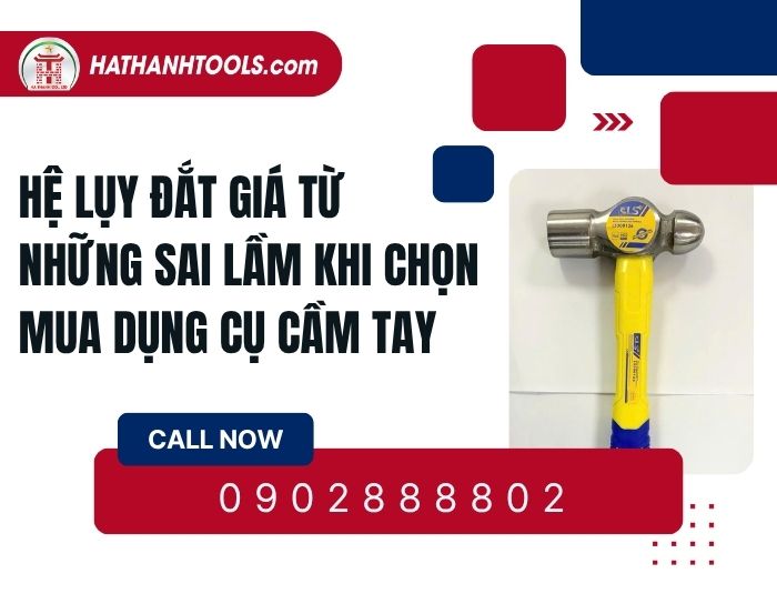 Hệ lụy đắt giá từ những sai lầm khi chọn mua dụng cụ cầm tay