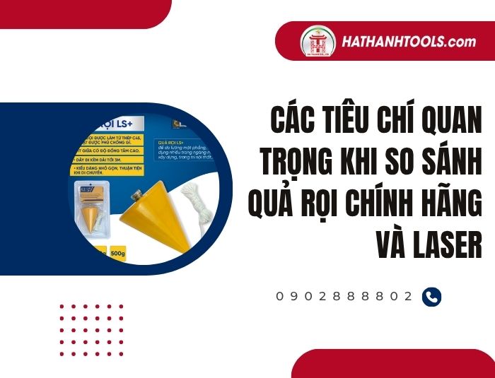 Các tiêu chí quan trọng khi so sánh quả rọi chính hãng và laser