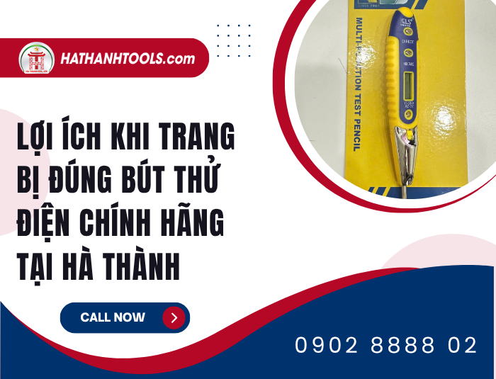 Lợi ích khi trang bị đúng Bút thử điện chính hãng tại Hà Thành