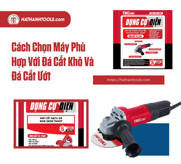 Cách Chọn Máy Phù Hợp Với Đá Cắt Khô Và Đá Cắt Ướt