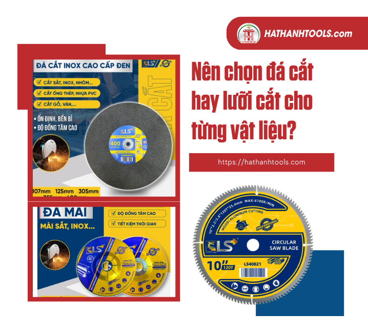 Nên chọn đá cắt hay lưỡi cắt cho từng vật liệu?