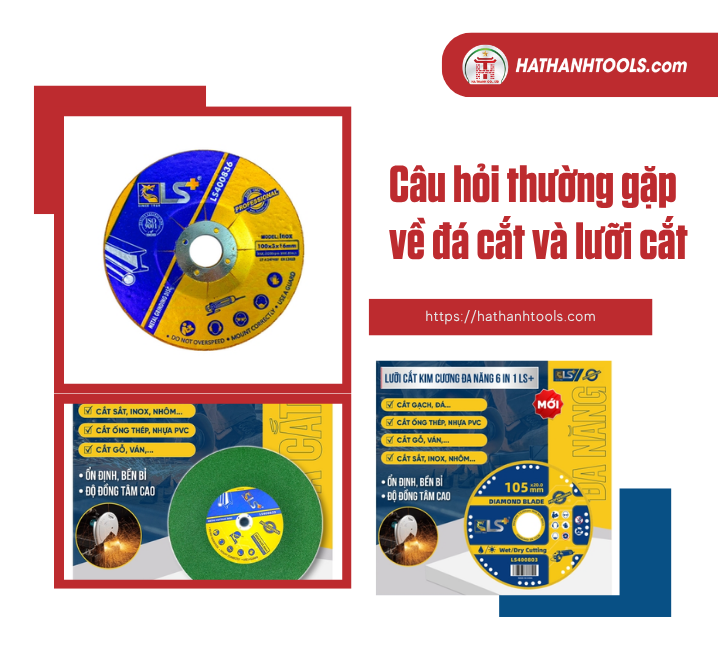 Câu hỏi thường gặp về đá cắt và lưỡi cắt