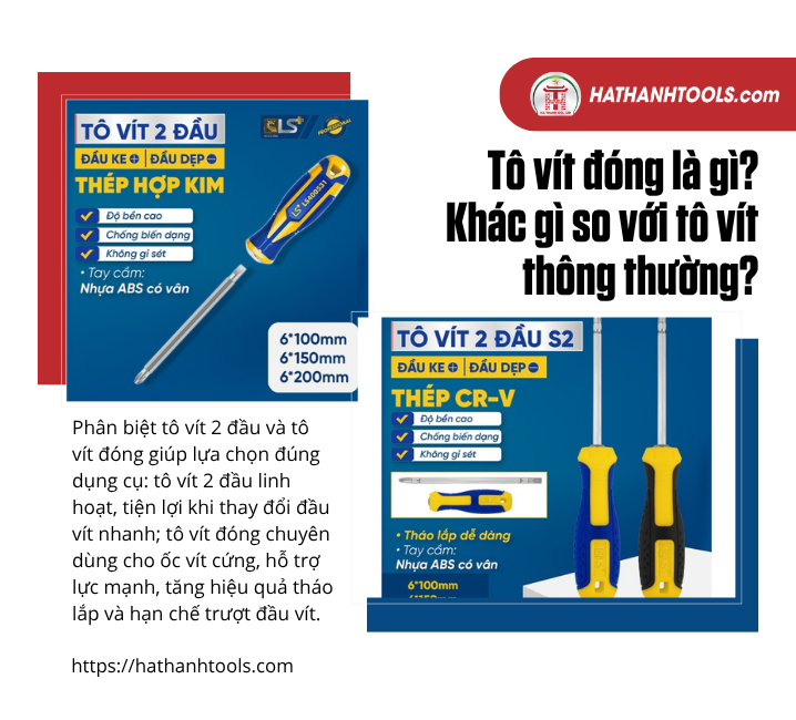 So sánh công năng: khi nào dùng tô vít 2 đầu, khi nào dùng tô vít đóng