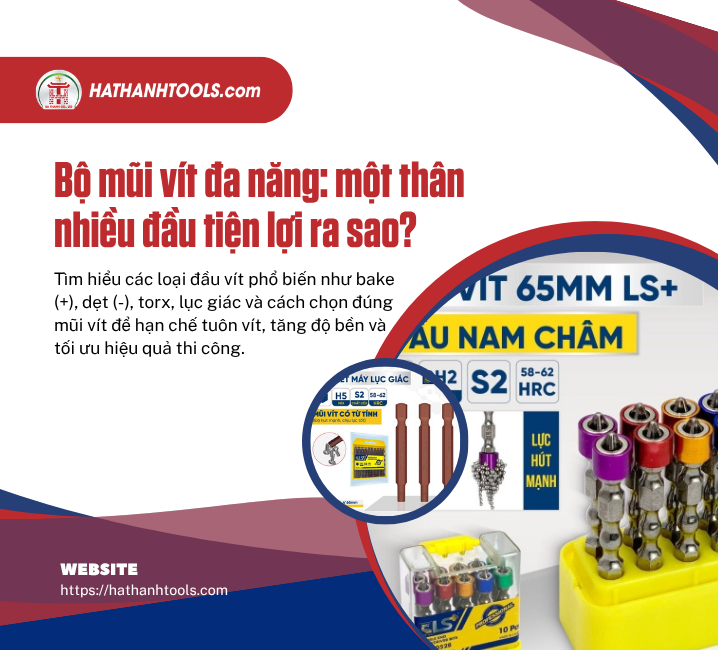 Bộ mũi vít đa năng: một thân nhiều đầu tiện lợi ra sao?