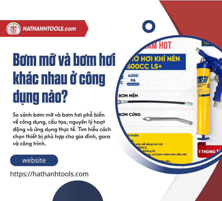 Bơm mỡ và bơm hơi khác nhau ở công dụng nào?
