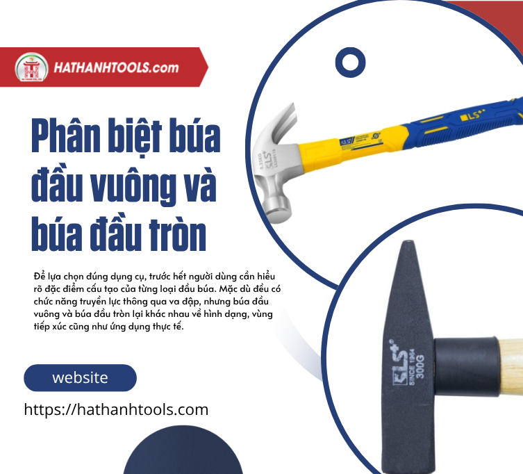 Phân biệt búa đầu vuông và búa đầu tròn