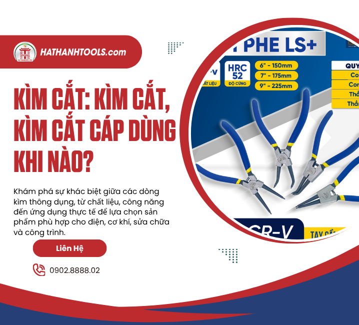 Kìm cắt: Kìm cắt, kìm cắt cáp dùng khi nào?
