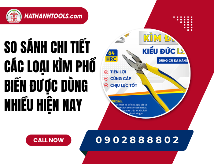 So sánh chi tiết các loại Kìm phổ biến được dùng nhiều hiện nay