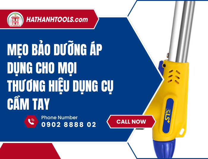 Maintenance Tips Applicable to All Hand Tool Brands