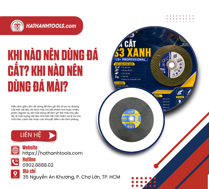 Khi Nào Nên Dùng Đá Cắt? Khi Nào Nên Dùng Đá Mài?