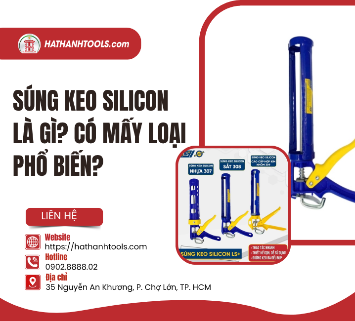 Súng Keo Silicon Là Gì? Có Mấy Loại Phổ Biến?