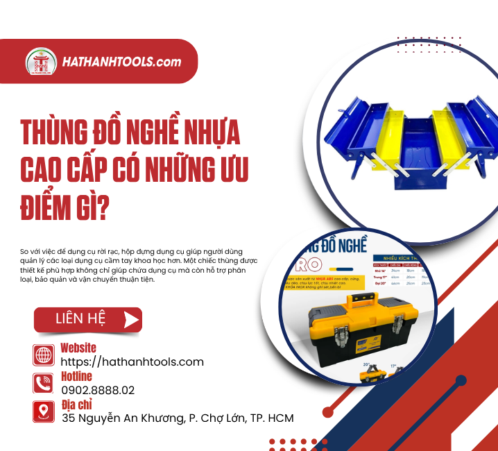 Thùng Đồ Nghề Nhựa Cao Cấp Có Những Ưu Điểm Gì?