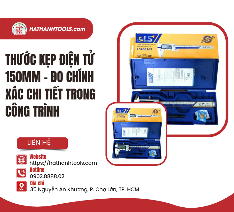 Thước Kẹp Điện Tử 150mm – Đo Chính Xác Chi Tiết Trong Công Trình