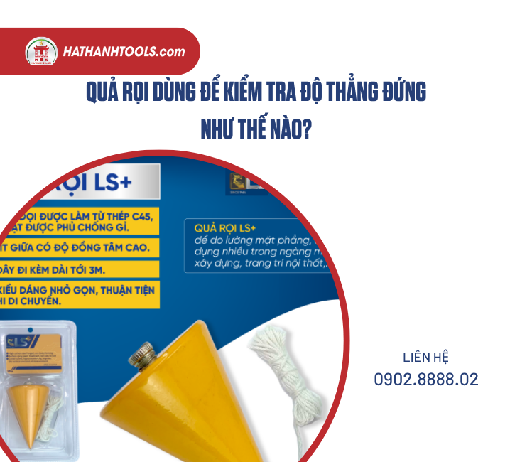 Quả rọi dùng để kiểm tra độ thẳng đứng như thế nào?