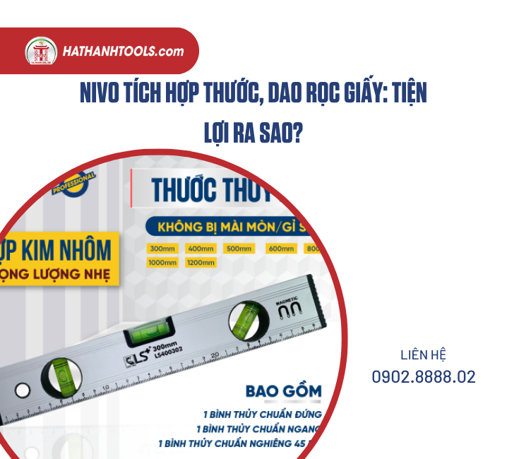Nivo tích hợp thước, dao rọc giấy: tiện lợi ra sao?