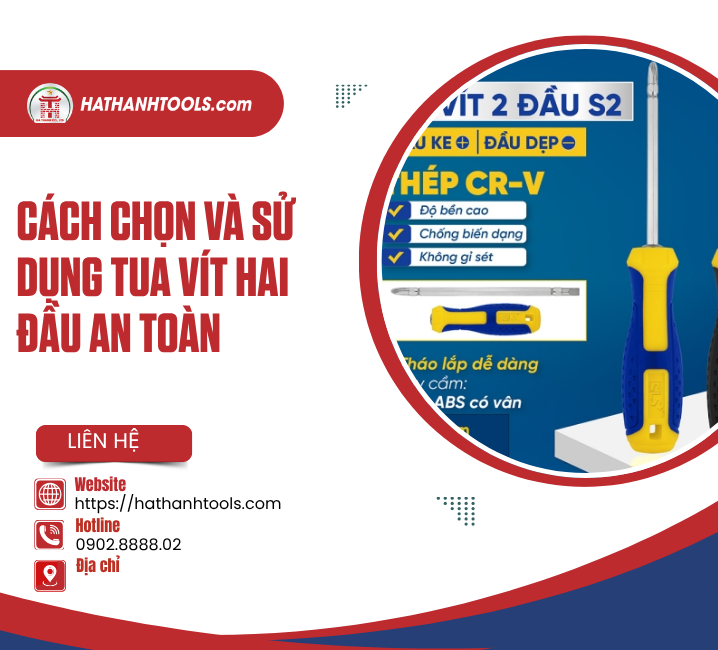 Cách chọn và sử dụng tua vít hai đầu an toàn