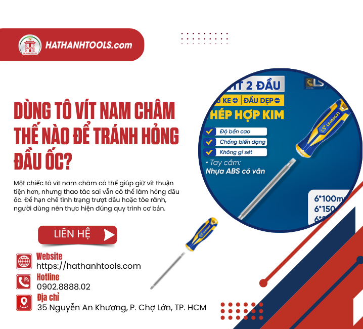 Dùng tô vít nam châm thế nào để tránh hỏng đầu ốc?