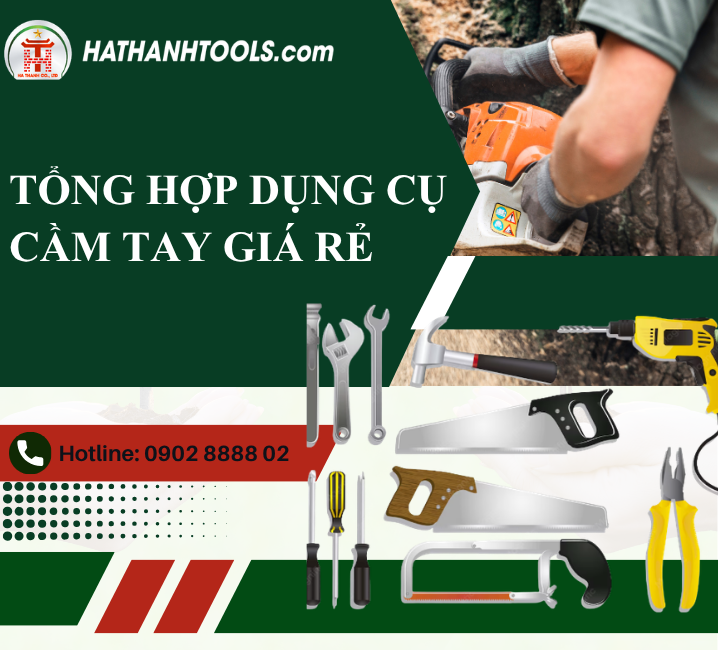 Tổng Hợp Dụng Cụ Cầm Tay Giá Rẻ Chất Lượng Cao Cho Gia Đình, Thợ Chuyên Nghiệp Và Công Trình