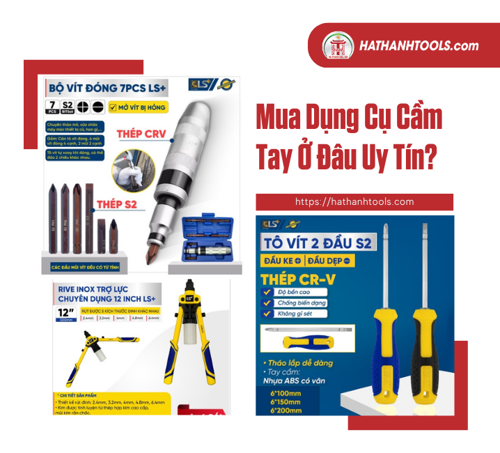 Mua Dụng Cụ Cầm Tay Ở Đâu Uy Tín?