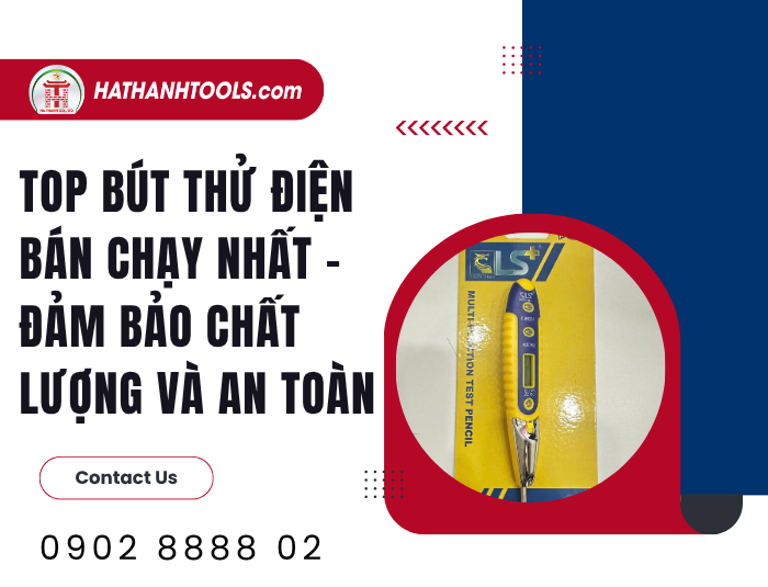Hướng dẫn chọn mua Top Bút thử điện bán chạy nhất – Đảm bảo chất lượng và an toàn