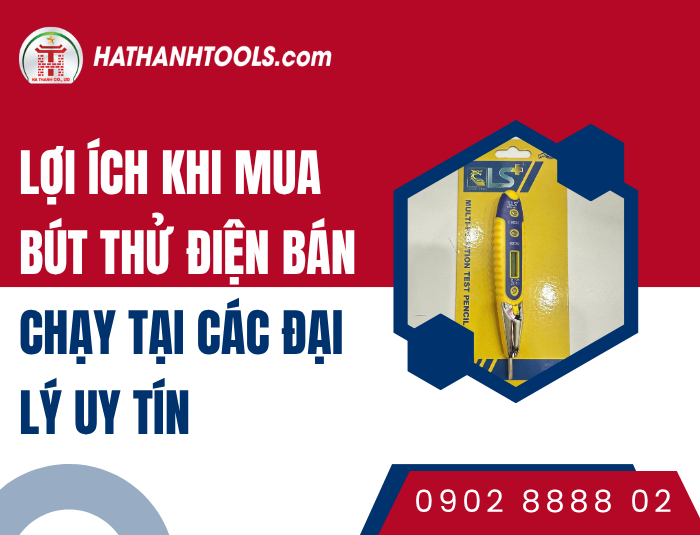 Lợi ích khi mua Bút thử điện bán chạy tại các đại lý uy tín