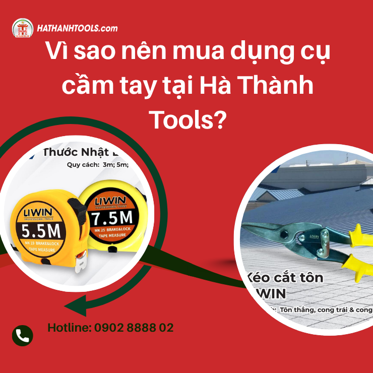 Vì sao nên mua dụng cụ cầm tay tại Hà Thành Tools?