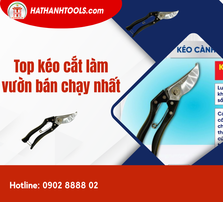 Top Kéo Cắt Làm Vườn Bán Chạy Nhất 2026 – Hướng Dẫn Chọn Mua Và Sử Dụng Dụng Cụ Làm Vườn Chuyên Nghiệp