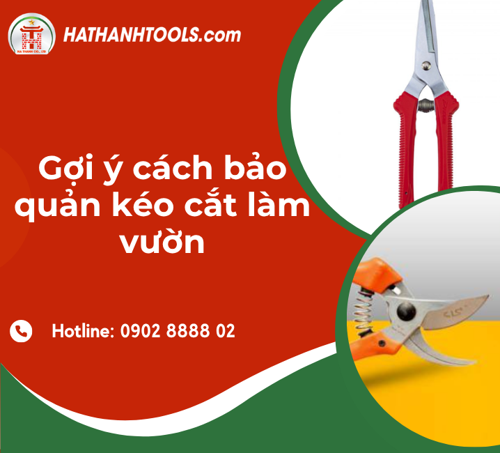 Gợi ý cách bảo quản kéo cắt làm vườn