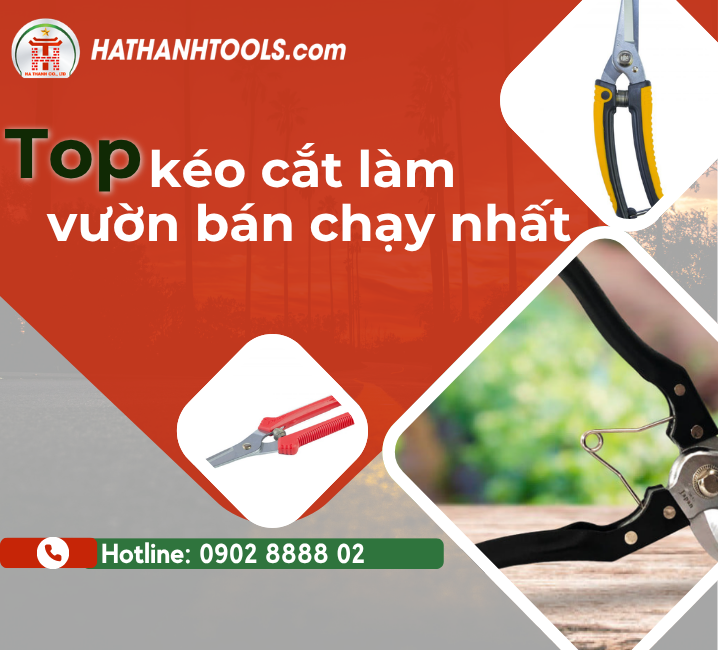 Top kéo cắt làm vườn bán chạy nhất hiện nay – lựa chọn tối ưu cho người dùng chuyên nghiệp và gia đình