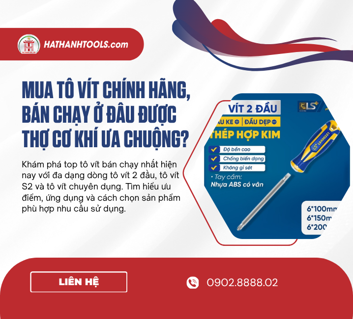 Mua tô vít chính hãng, bán chạy ở đâu được thợ cơ khí ưa chuộng?
