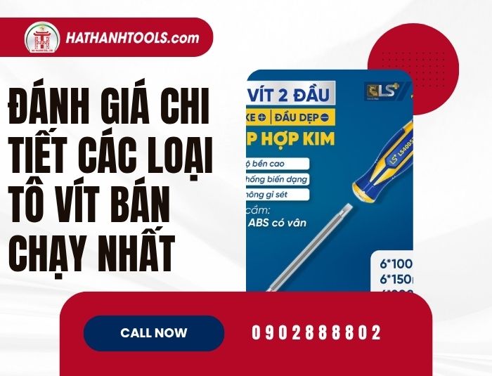 Đánh giá chi tiết các loại tô vít bán chạy nhất