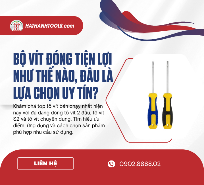 Bộ vít đóng tiện lợi như thế nào, đâu là lựa chọn uy tín?
