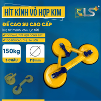Hít kính vỏ hợp kim 3 chấu LS+