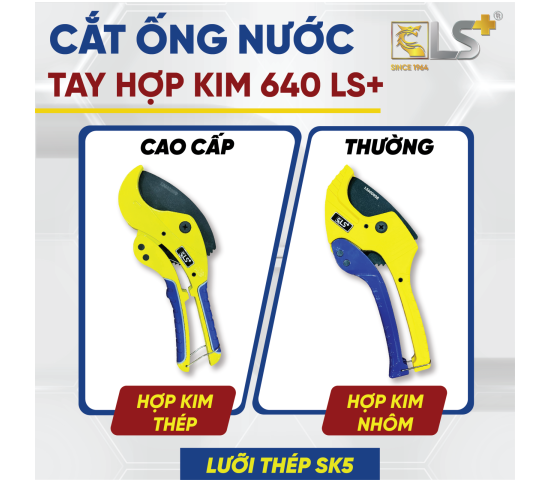 Kéo cắt ống nước cao cấp 640 LS+